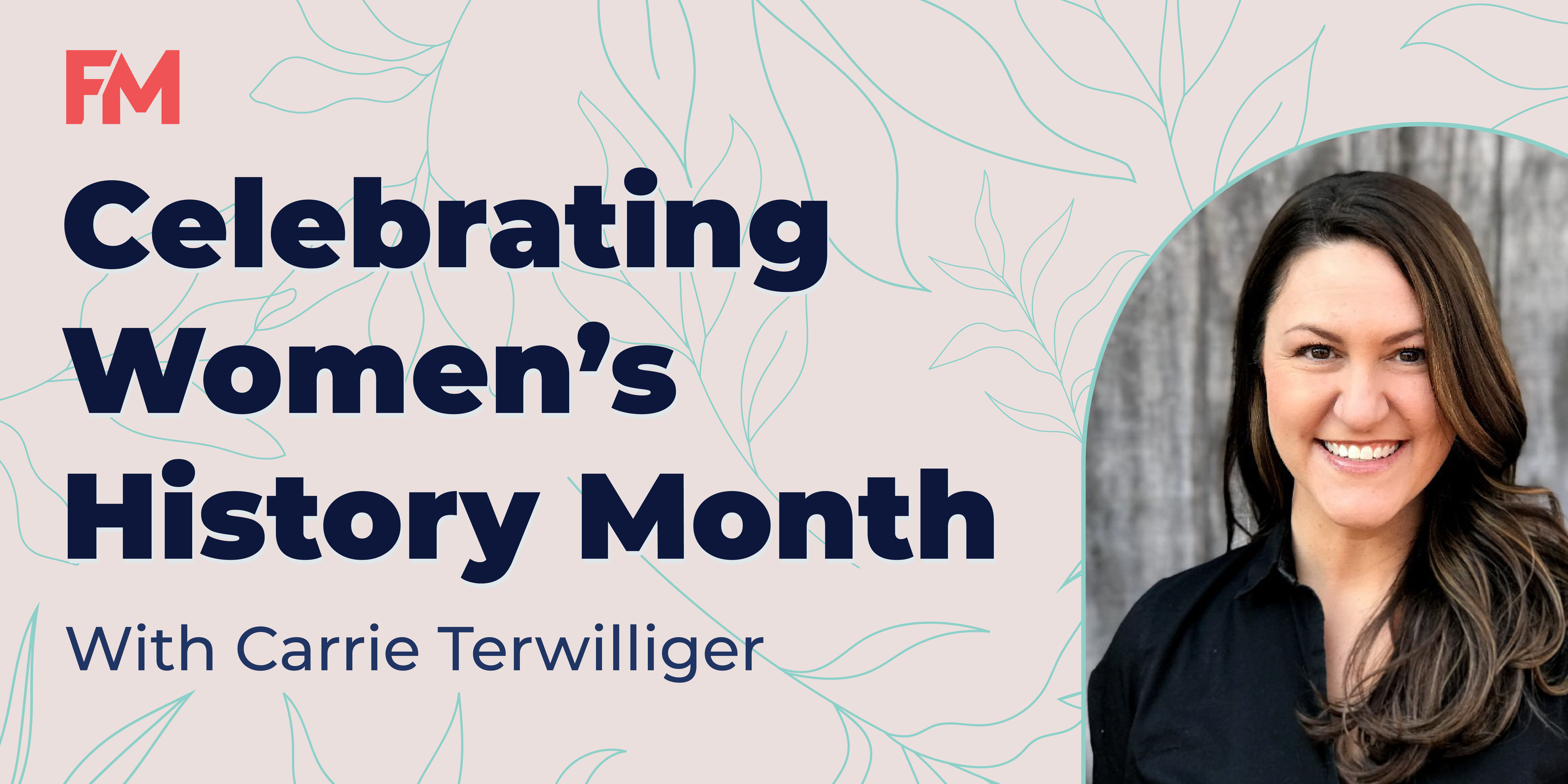 Women's History Month - Carrie Terwilliger