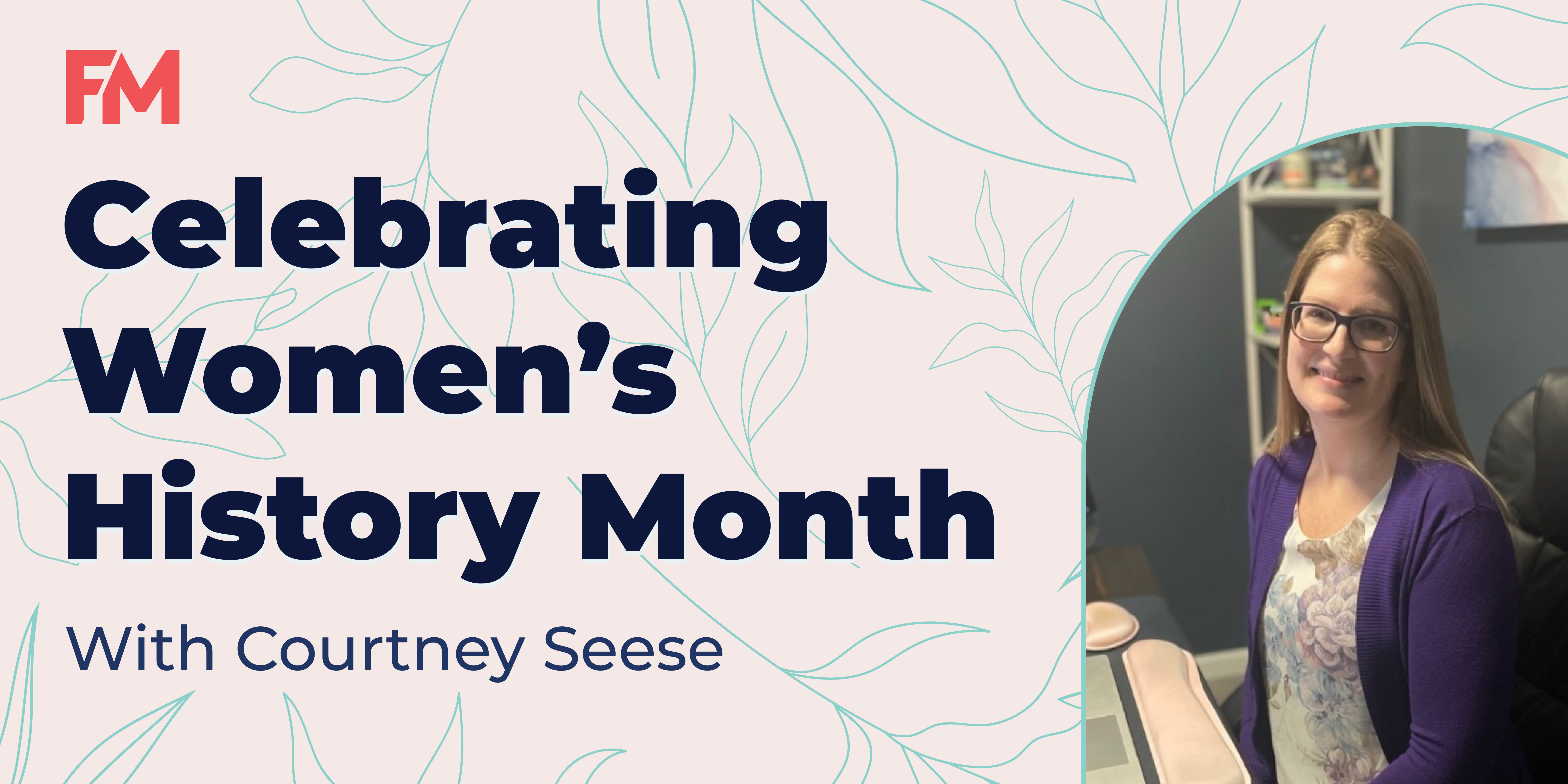 Women’s History Month - Courtney Seese
