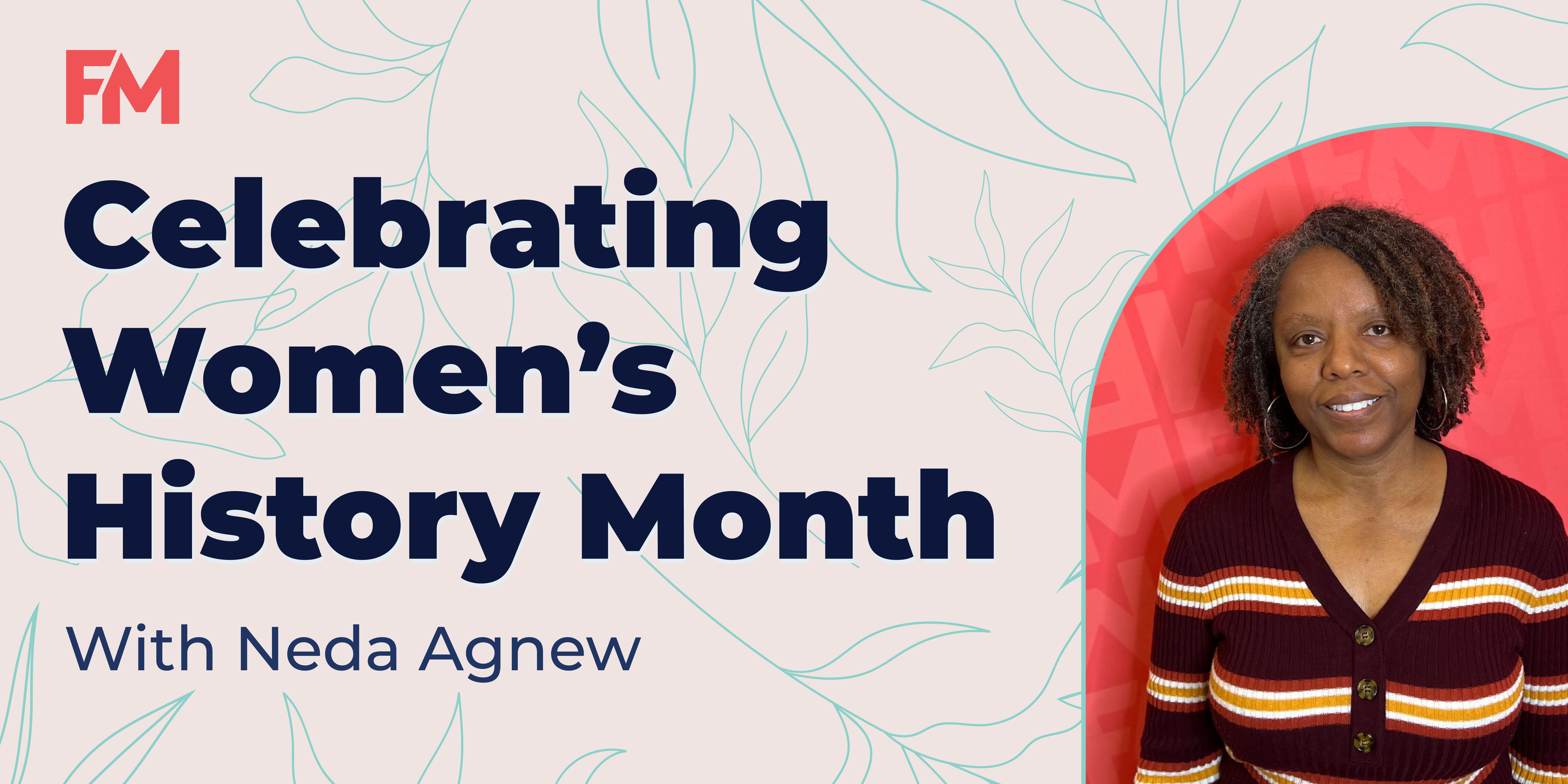 Women’s History Month - Neda Agnew