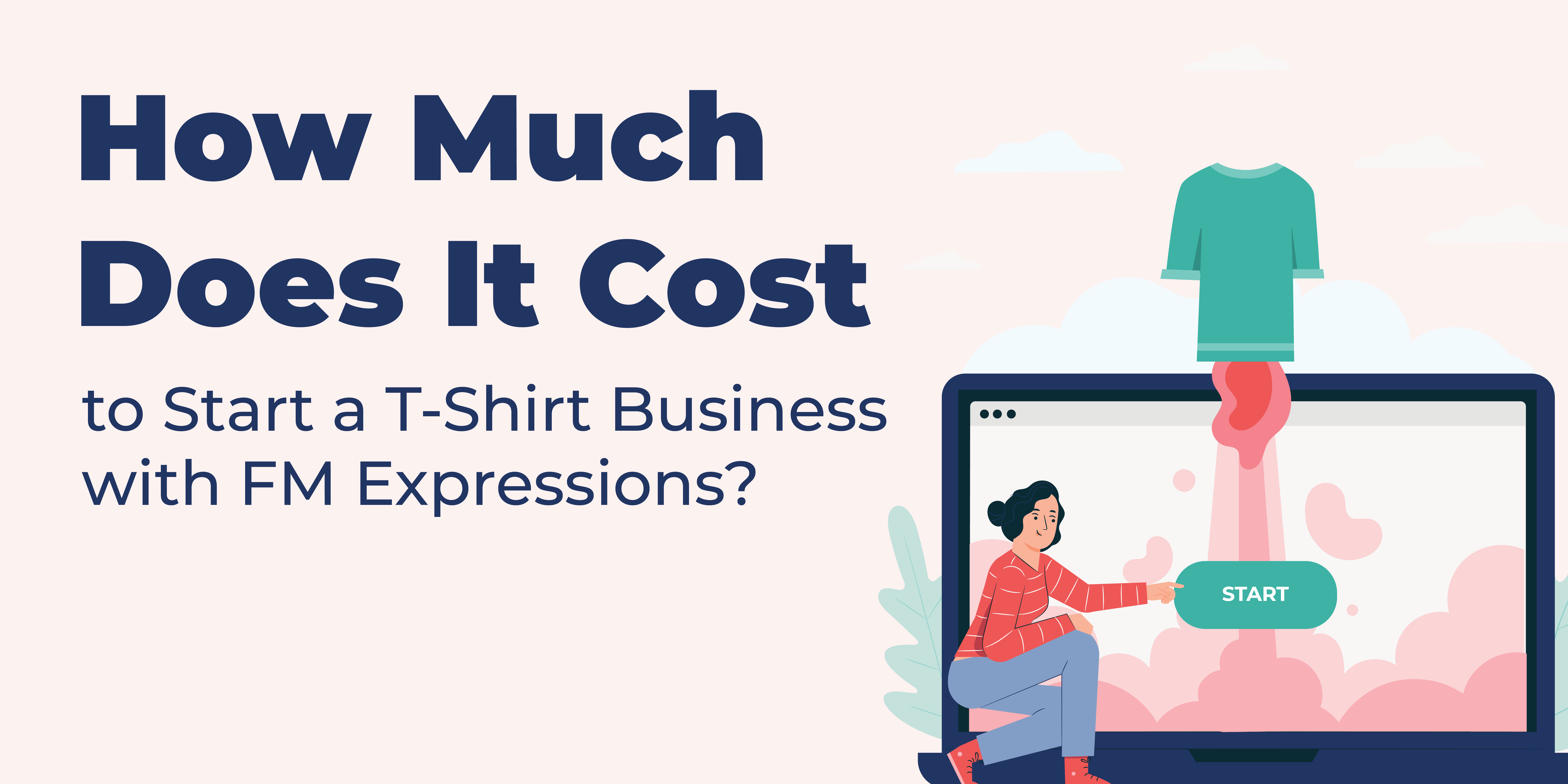 How Much Does It Cost to Start a T Shirt Business with FM Expressions