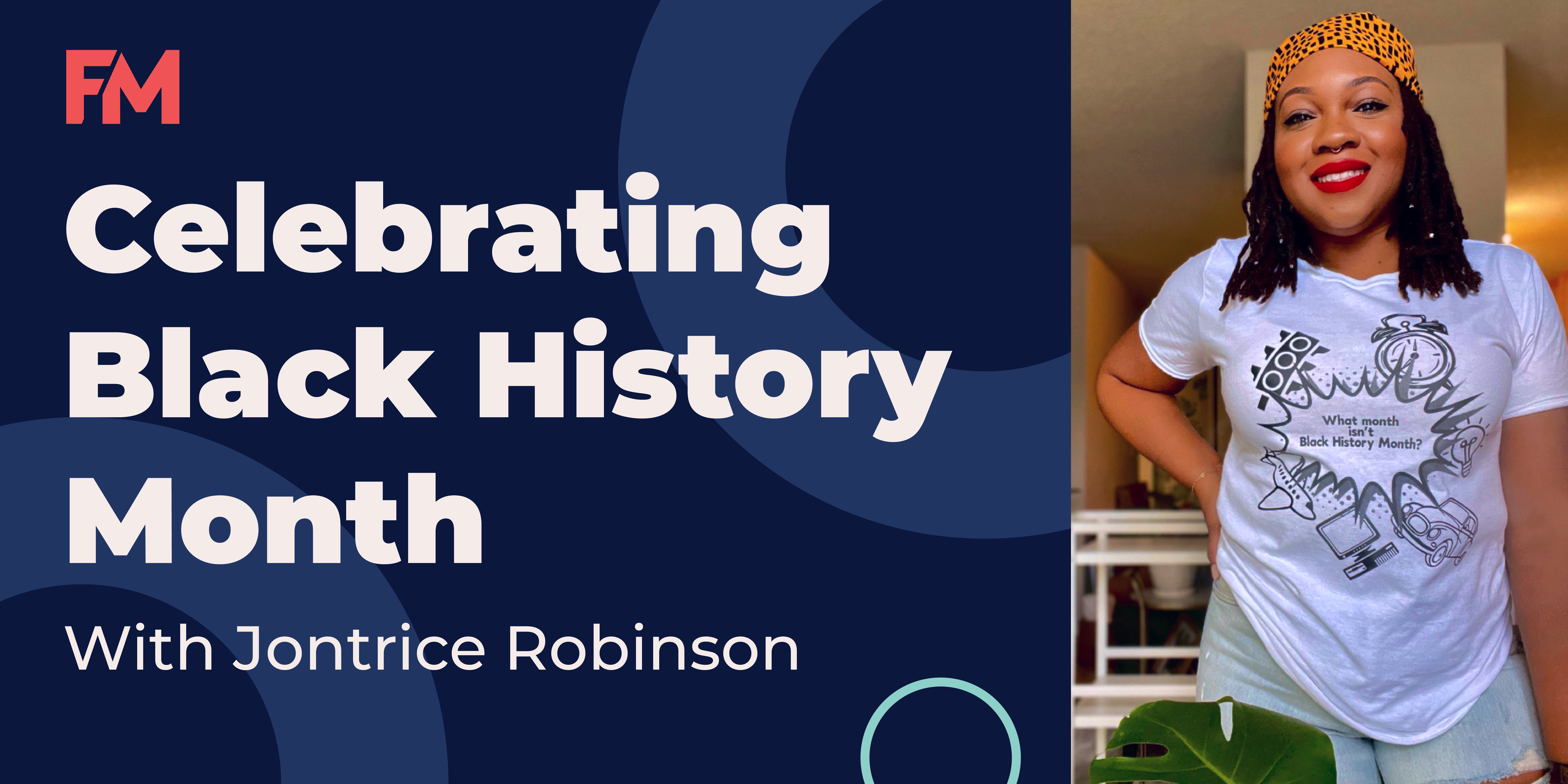 Celebrating Black History Month - Meet Jontrice Robinson